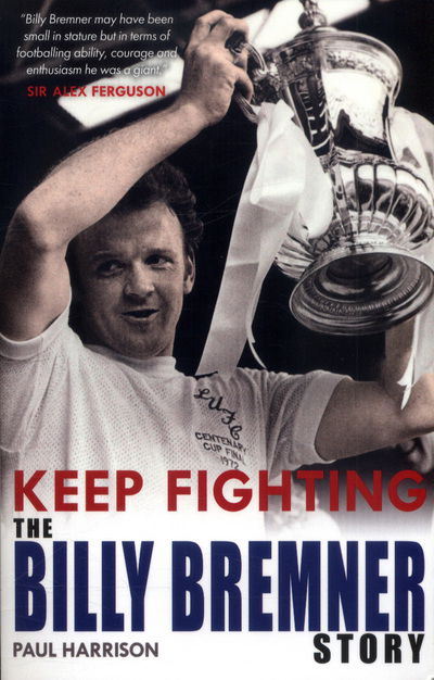 Cover for David Potter · Keep Fighting: The Billy Bremner Story (Paperback Book) (2017)