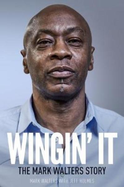 Cover for Mark Walters · Wingin' It: The Mark Walters Story (Hardcover Book) [None edition] (2018)