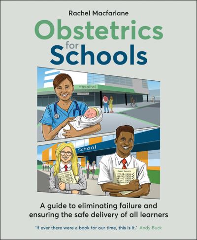 Cover for Rachel Macfarlane · Obstetrics for Schools: Eliminating failure and ensuring the safe delivery of all learners (Pocketbok) (2021)