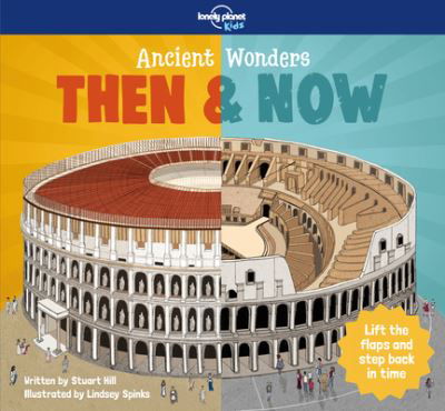 Cover for Lonely Planet Kids · Ancient Wonders - Then &amp; Now 1 (Hardcover Book) (2018)