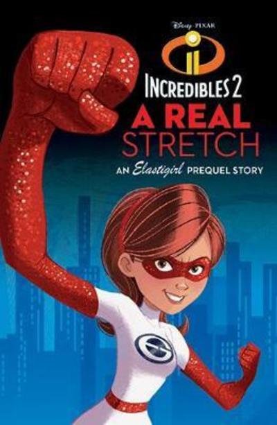 Cover for Fox · INCREDIBLES 2: A Real Stretch - Junior Novel 240 Disney (Pocketbok) (2018)