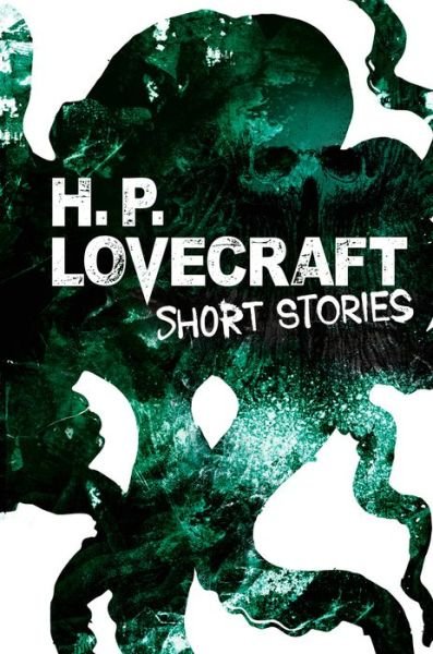 Cover for H. P. Lovecraft · H. P. Lovecraft Short Stories (Bok) (2018)
