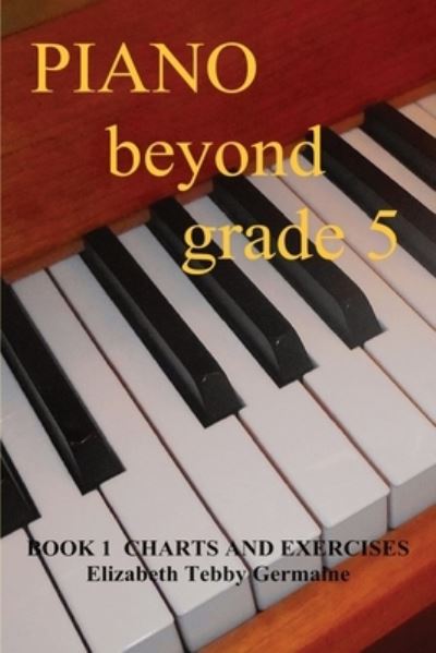 Cover for Elizabeth Tebby Germaine · PIANO BEYOND GRADE 5 Book 1 (Paperback Book) (2018)