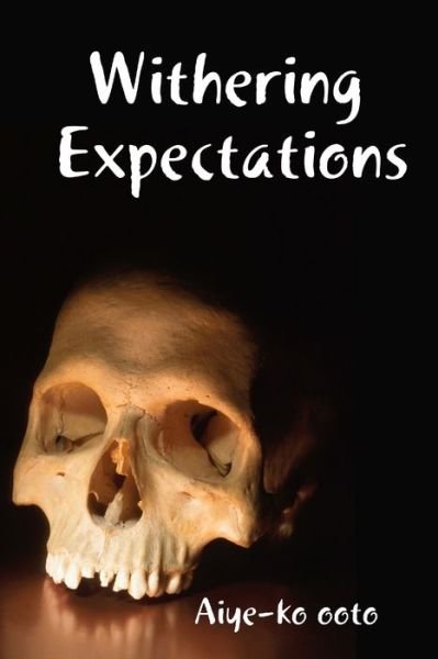 Cover for Aiye-Ko Ooto · Withering Expectations (Paperback Bog) (2019)