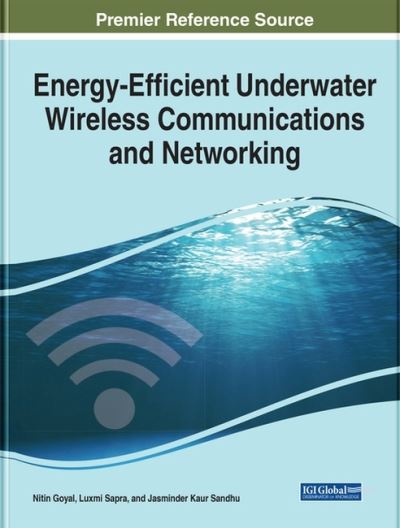 Energy-Efficient Underwater Wireless Communications and Networking - Nitin Goyal - Kirjat - Engineering Science Reference - 9781799836407 - perjantai 4. syyskuuta 2020