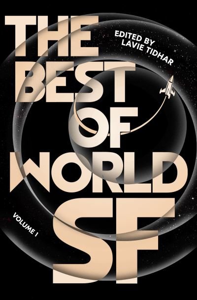 Cover for Lavie Tidhar · The Best of World SF: Volume 1 - Best of World SF (Pocketbok) (2023)