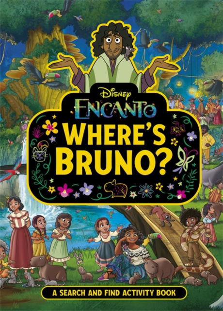 Cover for Walt Disney · Where's Bruno?: A Disney Encanto Search and Find Activity Book (Paperback Book) (2024)