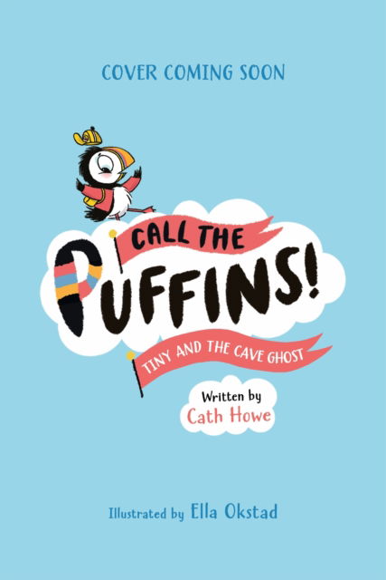 Cover for Cath Howe · Call the Puffins: Tiny and the Cave Ghost: Book 4 - Call the Puffins (Pocketbok) (2025)