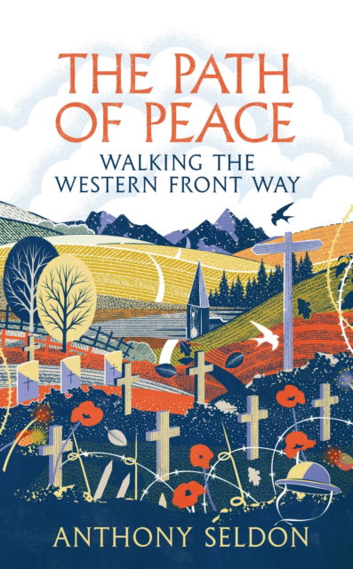 Cover for Anthony Seldon · The Path of Peace: Walking the Western Front Way (Hardcover Book) [Main edition] (2022)