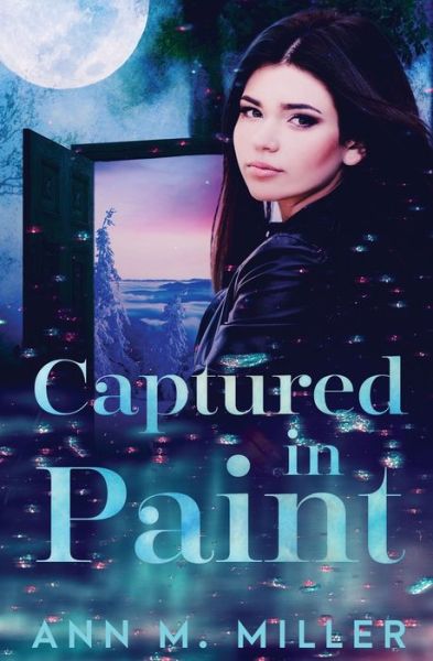 Cover for Ann M Miller · Captured in Paint (Paperback Book) (2021)