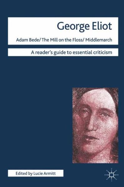 Cover for Lucie Armitt · George Eliot Adam Bede The Mill on the Floss Middlemarch (Book) (2000)