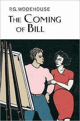 Cover for P.G. Wodehouse · The Coming Of Bill - Everyman's Library P G WODEHOUSE (Hardcover bog) (2005)