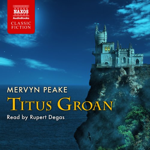 * Titus Groan - Rupert Degas - Muzyka - Naxos Audiobooks - 9781843795407 - 28 lutego 2011