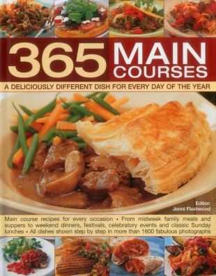 365 Main Courses: A Deliciously Different Dish for Every Day of the Year - - Books - Anness Publishing - 9781844772407 - 2013