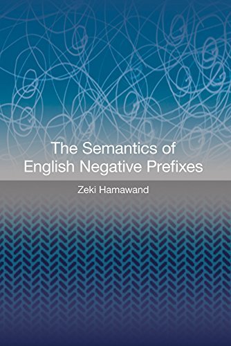 The Semantics of English Negative Prefixes - Zeki Hamawand - Books - Equinox Publishing Ltd - 9781845535407 - May 5, 2009