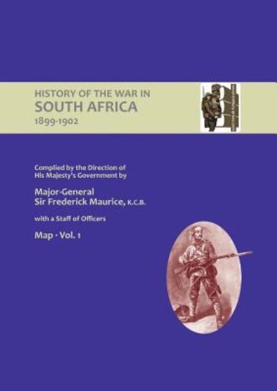 Cover for Sir Major General Frederick Maurice · OFFICIAL HISTORY OF THE WAR IN SOUTH AFRICA 1899-1902 compiled by the Direction of His Majesty's Government Volume One Maps (Paperback Book) (2016)