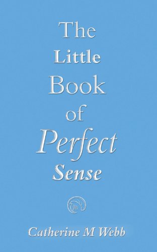 Cover for Catherine M. Webb · The Little Book of Perfect Sense (Paperback Book) (2010)