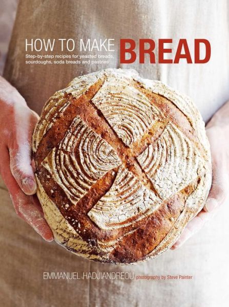 How to Make Bread: Step-By-Step Recipes for Yeasted Breads, Sourdoughs, Soda Breads and Pastries - Emmanuel Hadjiandreou - Books - Ryland, Peters & Small Ltd - 9781849751407 - September 8, 2011