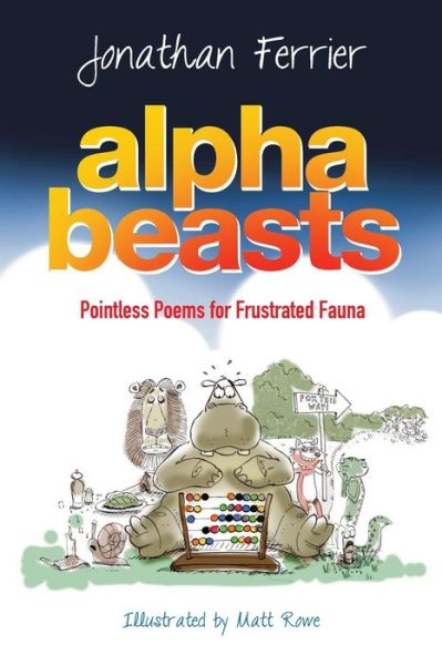 Cover for Jonathan Ferrier · Alphabeasts: Pointless Poems for Frustrated Fauna (Paperback Book) (2015)