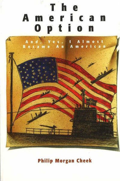 Cover for Philip Morgan Cheek · American Option: And, Yes, I Almost Became an American (Paperback Book) (2005)