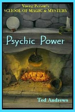Cover for Ted Andrews · Psychic Power: Young Persons School of Magic and Mystery, Volume II - Young Persons School of Magic &amp; Mystery S. (Hardcover Book) (2000)