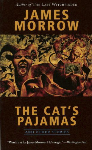 Cover for James Morrow · The Cat's Pajamas and Other Stories (Paperback Book) (2006)