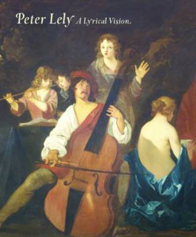 Cover for Caroline Campbell · Peter Lely: A Lyrical Vision (Paperback Book) (2012)