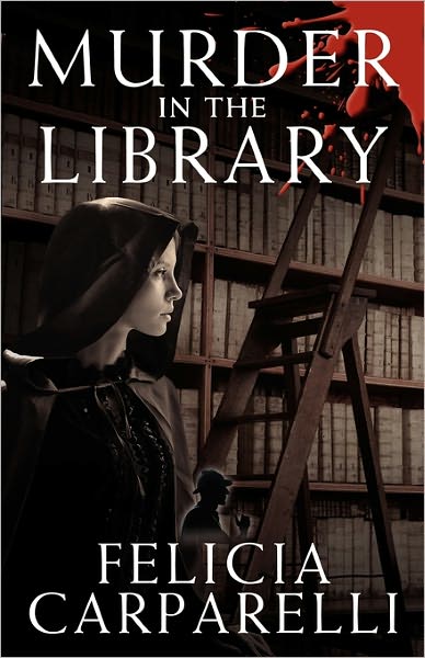 Cover for Felicia Carparelli · Murder in the Library: A Mystery Inspired by Sherlock Holmes and One of His Most Famous Cases (Paperback Book) (2011)