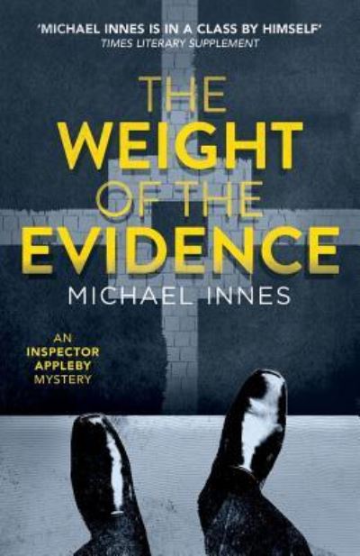 Cover for Michael Innes · The Weight of the Evidence (Paperback Book) (2018)