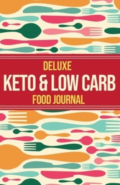 Cover for Habitually Healthy · Deluxe Keto &amp; Low Carb Food Journal 2020 (Paperback Book) (2019)