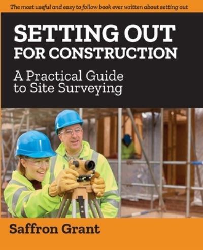 Cover for Saffron Grant · Setting Out For Construction: A Practical Guide to Site Surveying (Paperback Book) (2019)