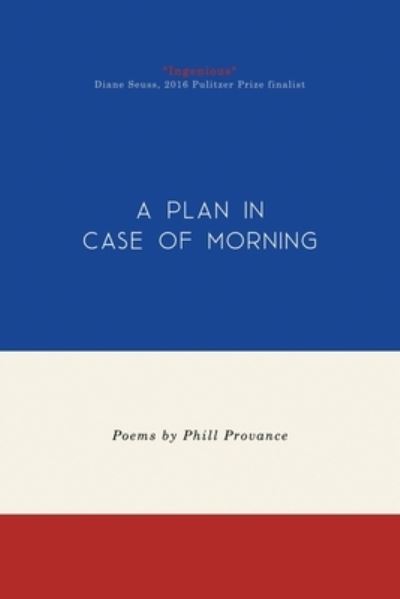 Cover for Phill Provance · A Plan in Case of Morning (Pocketbok) (2020)