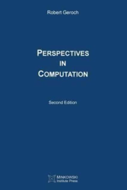 Perspectives in Computation - Robert Geroch - Books - Minkowski Institute Press - 9781927763407 - October 21, 2015