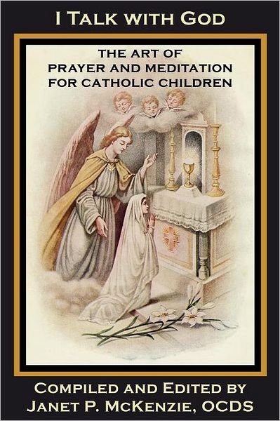 Cover for Mother Mary Loyola · I Talk with God: the Art of Prayer and Meditation for Catholic Children (Pocketbok) (2011)