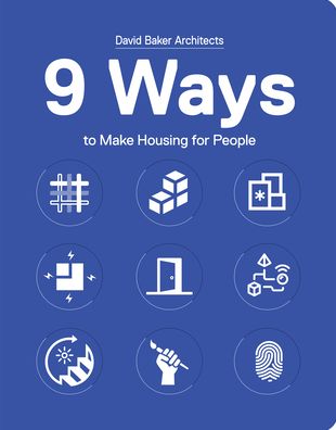 Cover for David Baker Architects · 9 Ways to Make Housing for People (Hardcover Book) (2022)