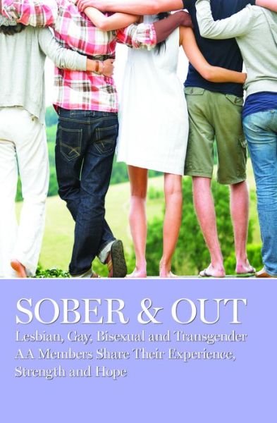 Cover for Aa Grapevine · Sober &amp; Out: Lesbian, Gay, Bisexual and Transgender AA Members Share Their Experience, Strength and Hope (Paperback Bog) (2014)
