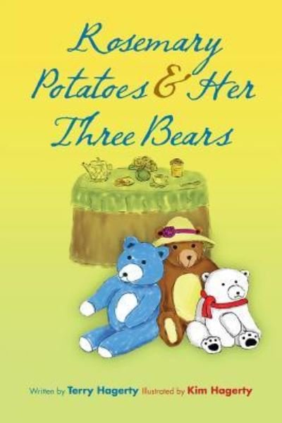 Cover for Terry Hagerty · Rosemary Potatoes &amp; Her Three Bears (Paperback Book) (2018)