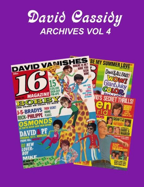 David Cassidy Archives Vol 4 - Gary Zenker - Books - White Lightning Publishing - 9781941028407 - January 11, 2021