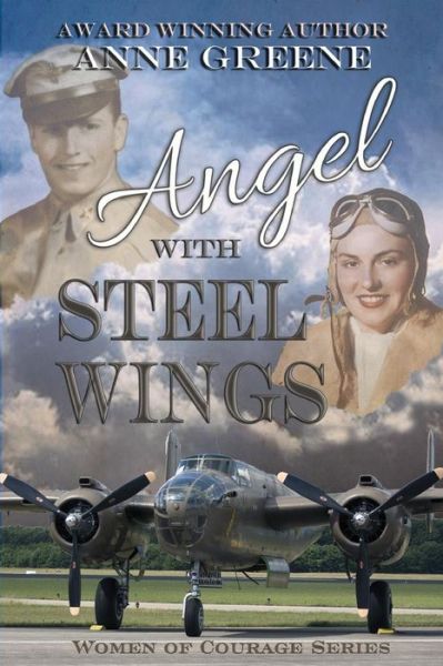 Cover for Anne Greene · Angel with Steel Wings: Women of Courage Series (Paperback Book) (2015)