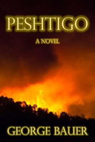 Cover for George Bauer · Peshtigo (Pocketbok) (2017)