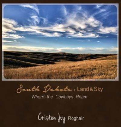 Cover for Cristen Joy Roghair · South Dakota (Hardcover Book) (2016)