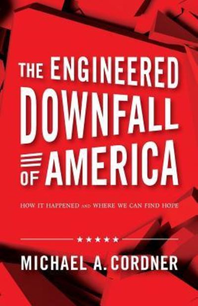 Cover for Michael a Cordner · The Engineered Downfall of America (Taschenbuch) (2016)