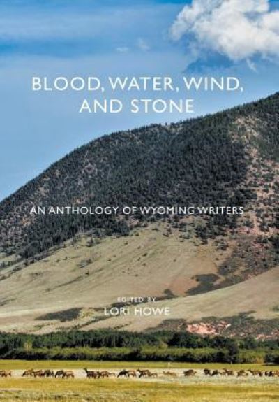 Cover for Lori Howe · Blood, Water, Wind, and Stone (Inbunden Bok) (2016)