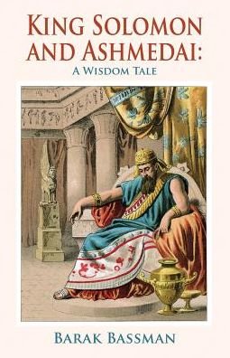 Cover for Barak a Bassman · King Solomon and Ashmedai (Paperback Book) (2017)