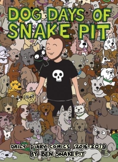 Dog Days Of Snake Pit - Ben Snakepit - Kirjat - Silver Sprocket - 9781945509407 - perjantai 15. marraskuuta 2019