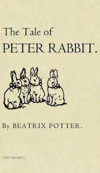 Cover for Beatrix Potter · The Tale of Peter Rabbit: The Original 1901 Edition (Hardcover bog) (2018)