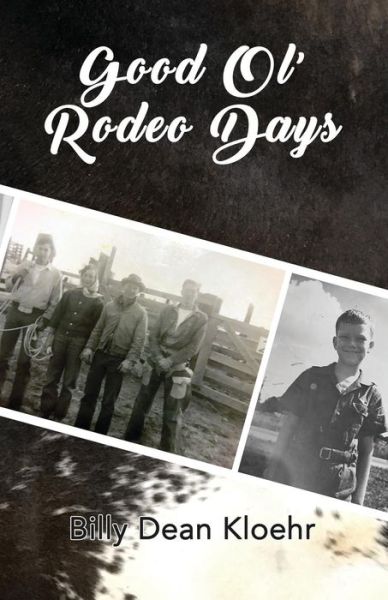 Cover for Billy Dean Kloehr · Good Ol' Rodeo Days (Paperback Book) (2019)