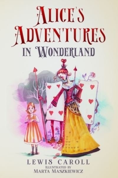 Cover for Lewis Carroll · Alice's Adventures in Wonderland (Illustrated by Marta Maszkiewicz) (Book) (2022)