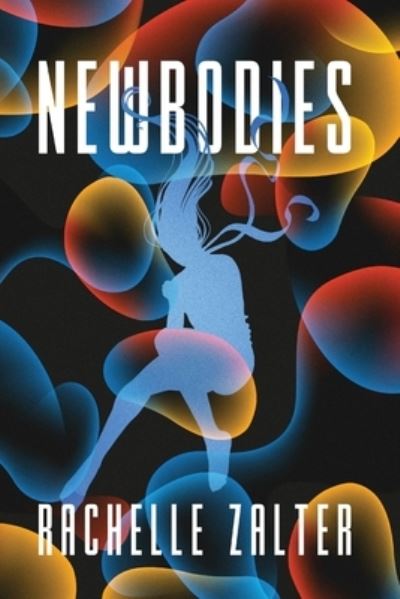 Cover for Rachelle Zalter · Newbodies (Book) (2022)