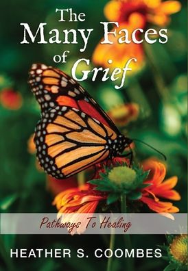 Cover for Heather S Coombes · The Many Faces of Grief (Hardcover Book) (2021)